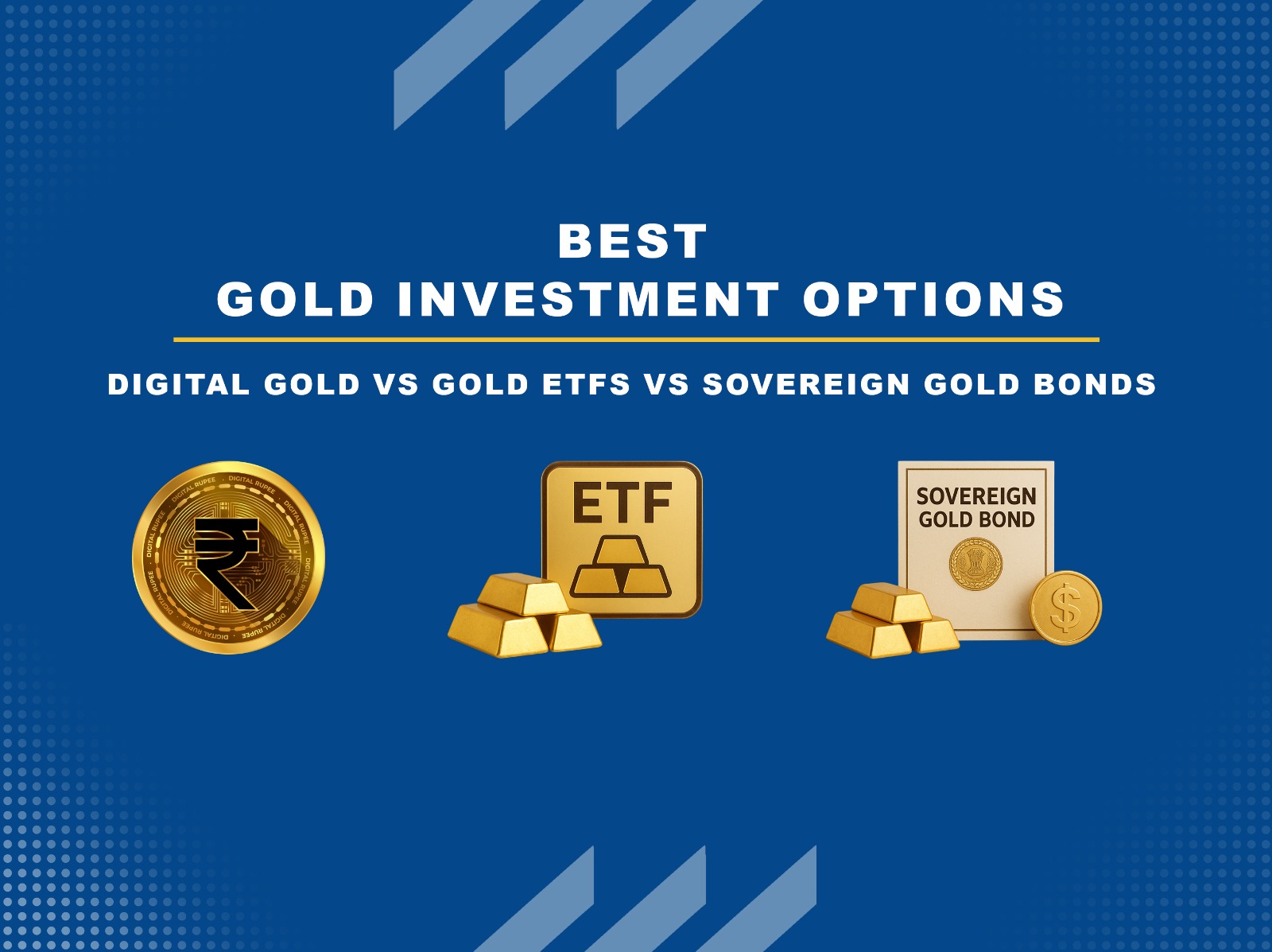 Digital Gold vs Gold ETFs vs Sovereign Gold Bonds: Which is the Smarter Investment in 2025?