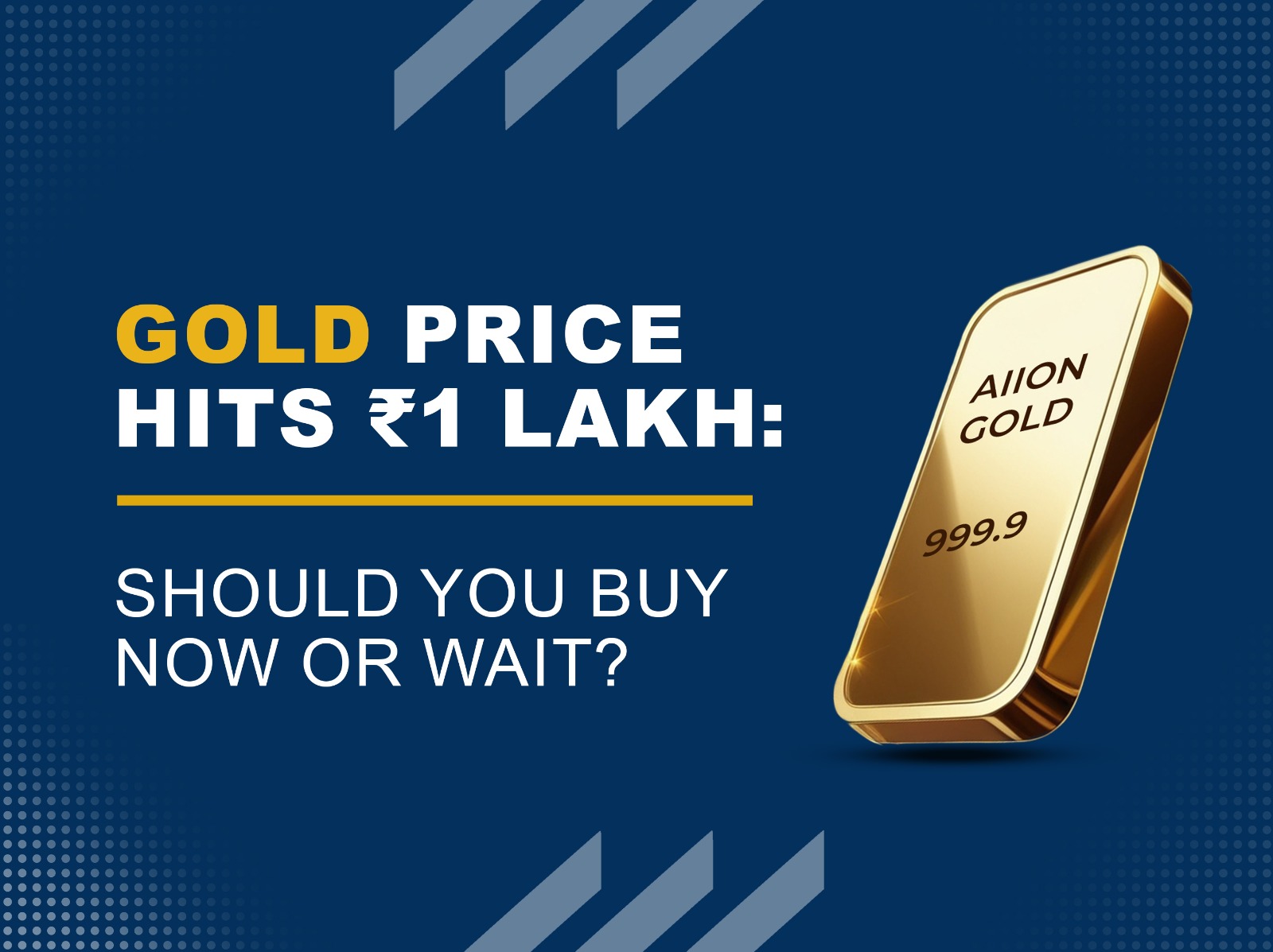 Gold Price Crosses ₹1 Lakh: Buy Now or Wait? [2025 In-Depth Investment Guide]