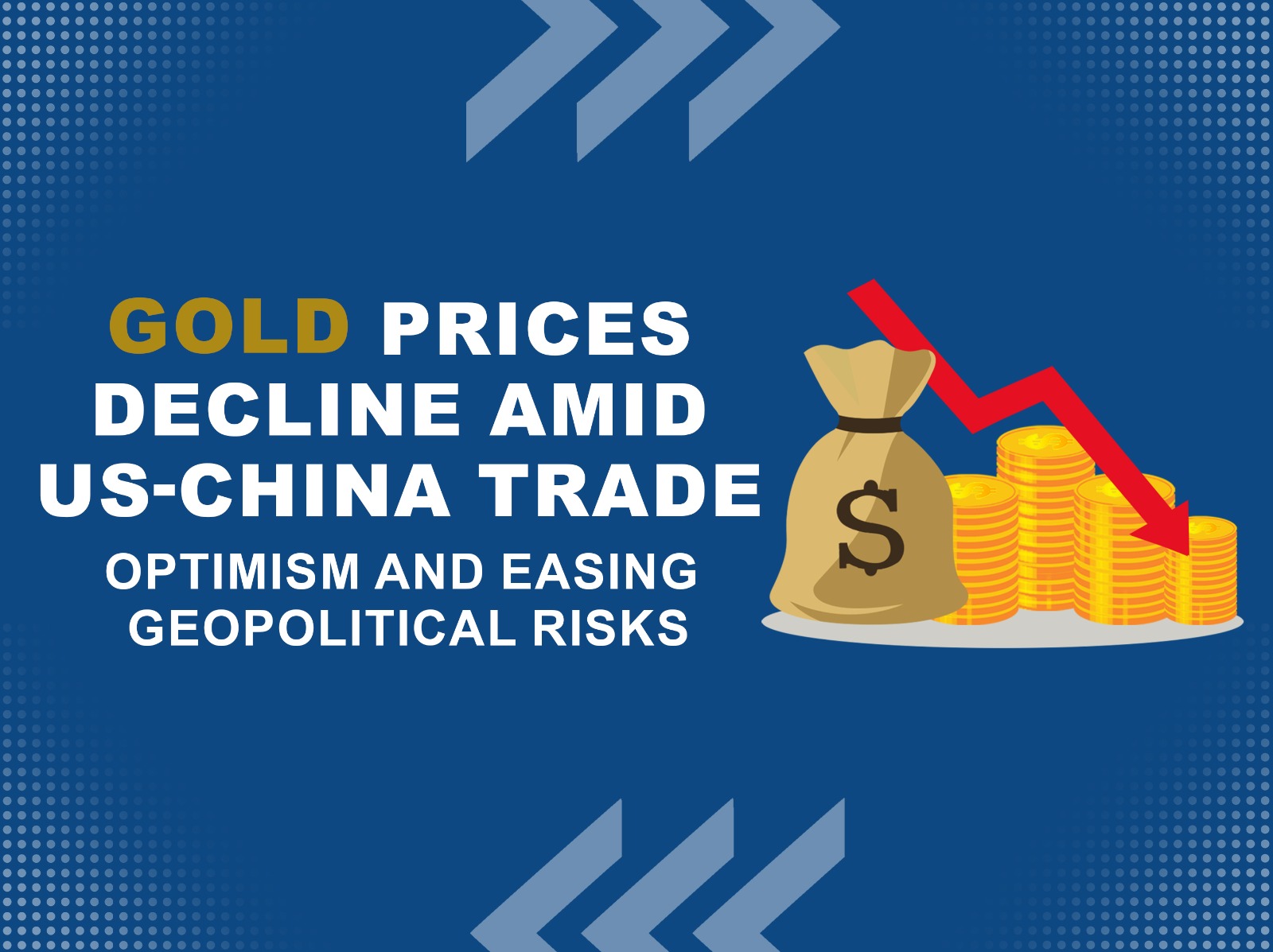 Gold Prices Decline Amid US-China Trade Optimism and Easing Geopolitical Risks